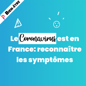 Le Coronavirus est en France: reconnaître les symptômes